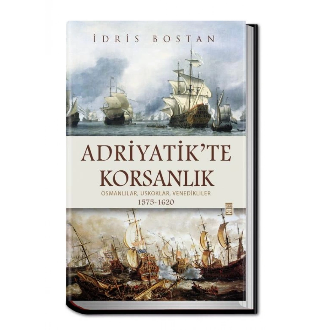 Adriyatikte Korsanlık 1575-1620 İdris Bostan Timaş