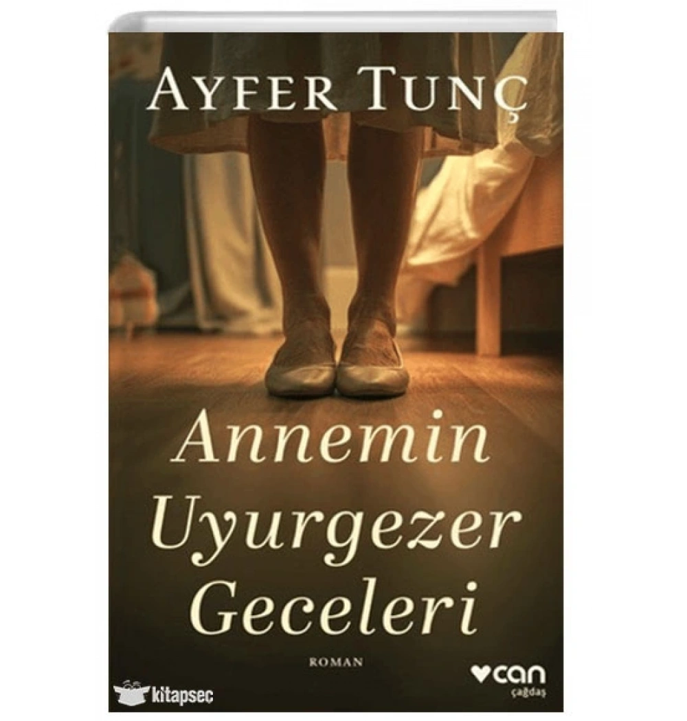 Annemin Uyurgezer Geceleri Ayfer Tunç Can Yayın