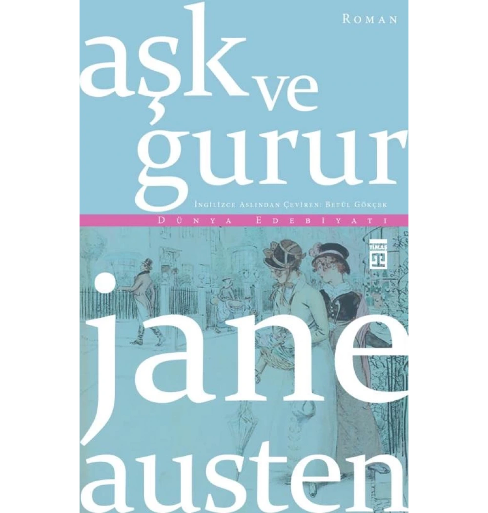 Aşk Ve Gurur. Jane Austen Timaş