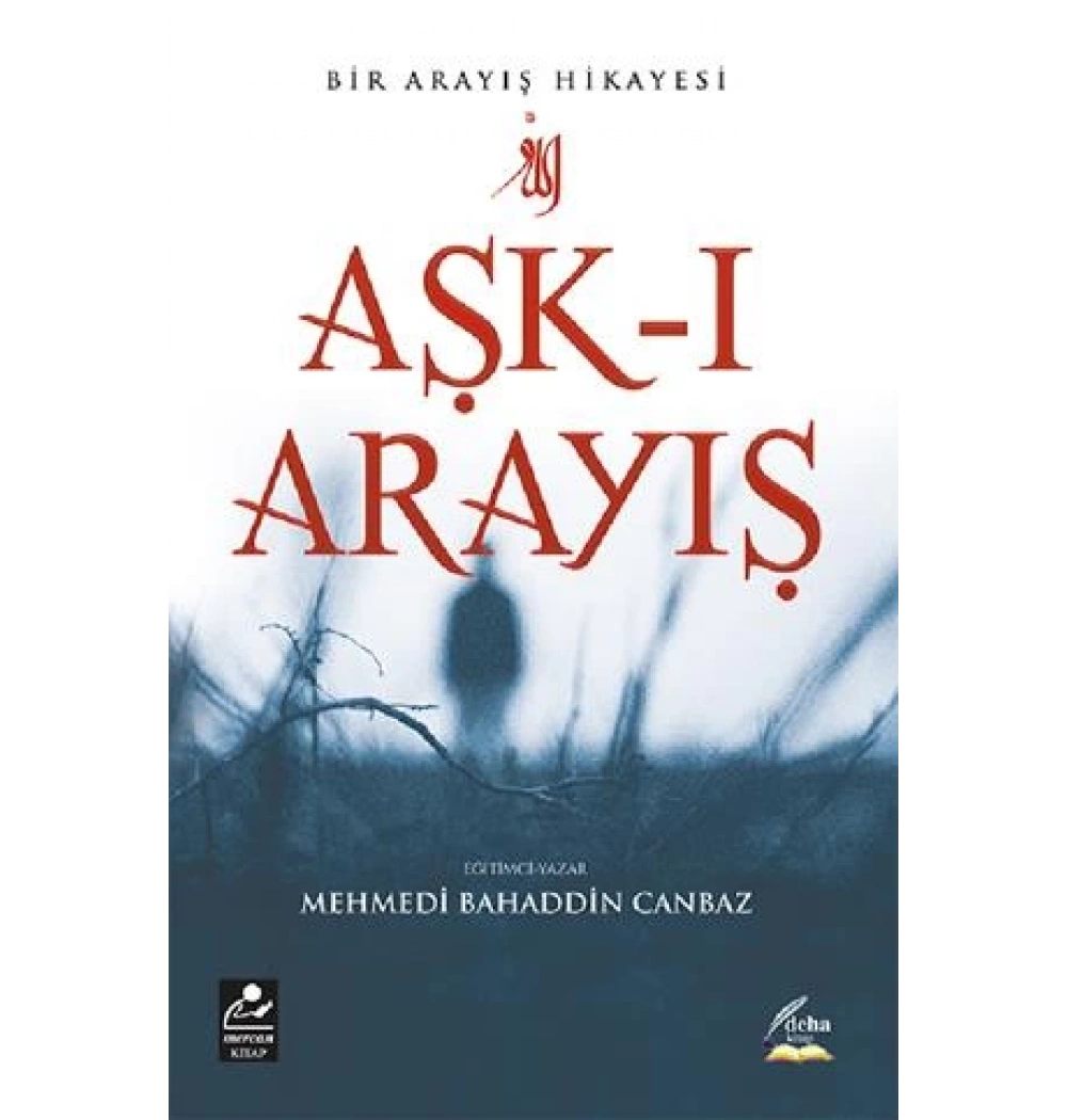 AŞKI ARAYIŞ. M.BAHADDİN CANBAZ MERCAN