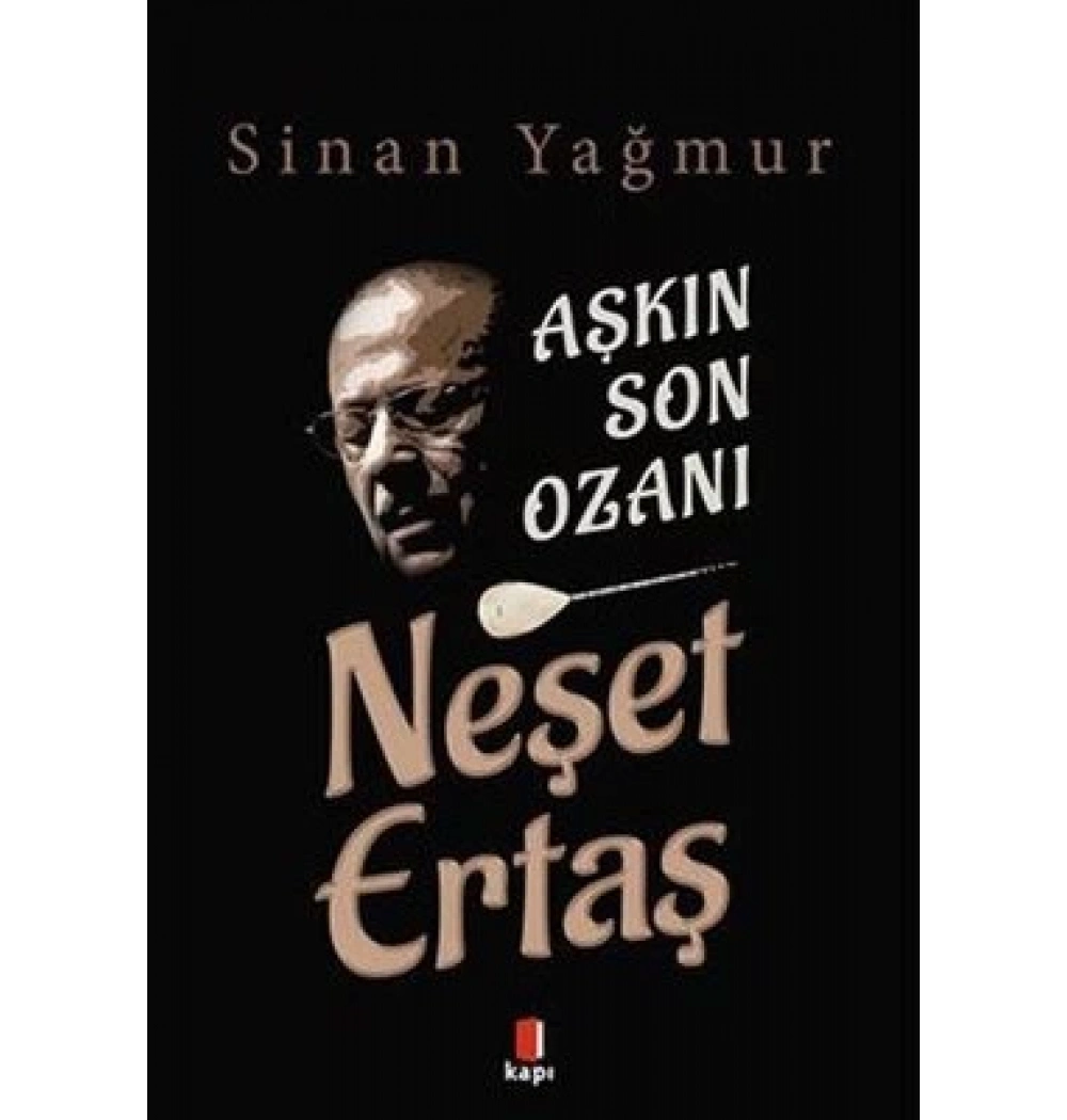 Aşkın Son Ozanı Neşet Ertaş Sinan Yağmur Kapı Yayın