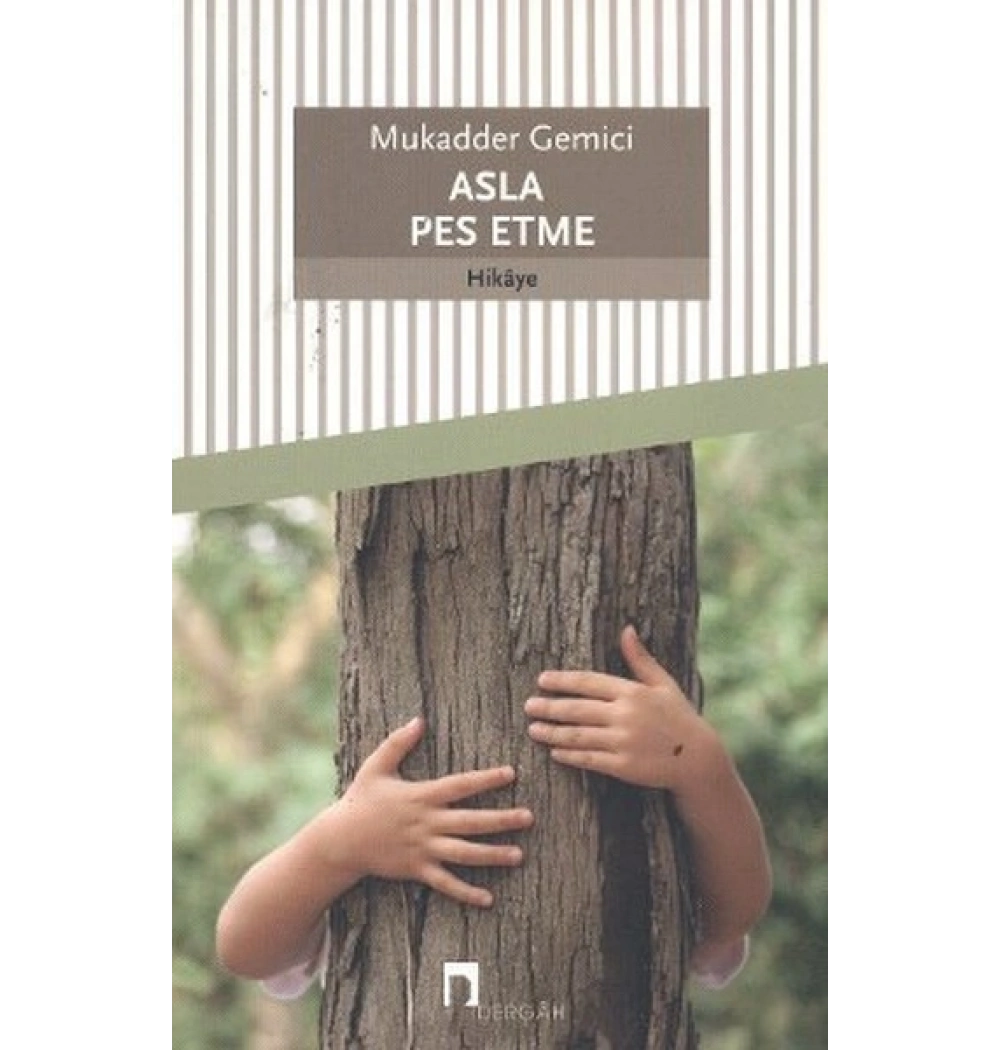 Asla Pes Etme Mukadder Gemici Dergah