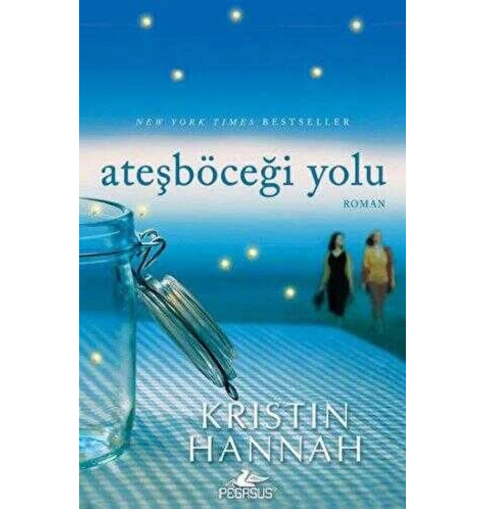 Ateşböceği Yolu - Kristin Hannah - Pegasus