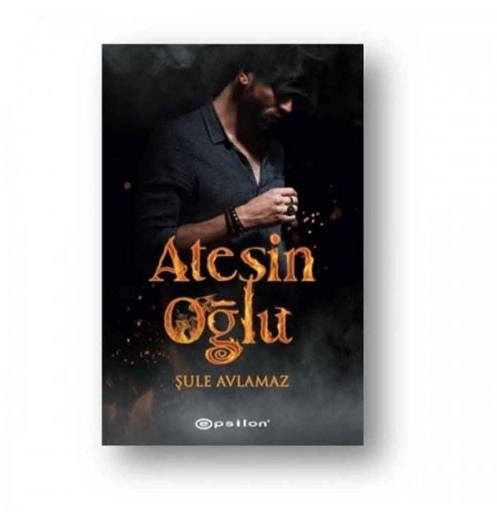 Ateşin Oğlu Şule Avlamaz Epsilon