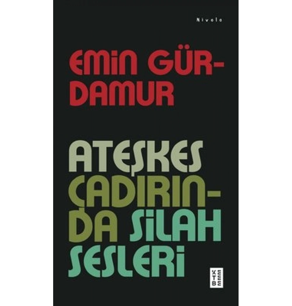 Ateşkes Çadırında Silah Sesleri Emin Gürdamur Ketebe