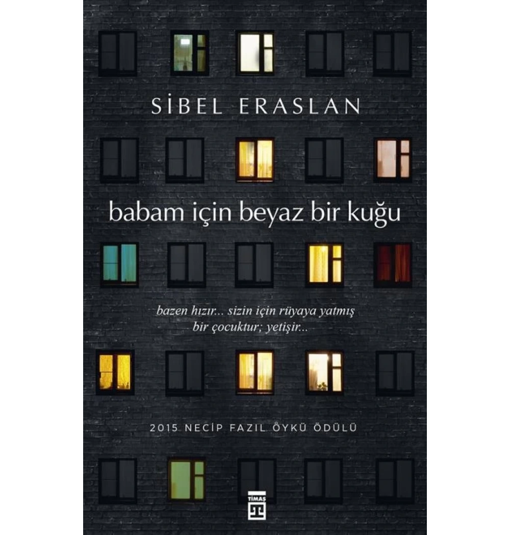 Babam İçin Beyaz Bir Kuğu. Sibel Eraslan