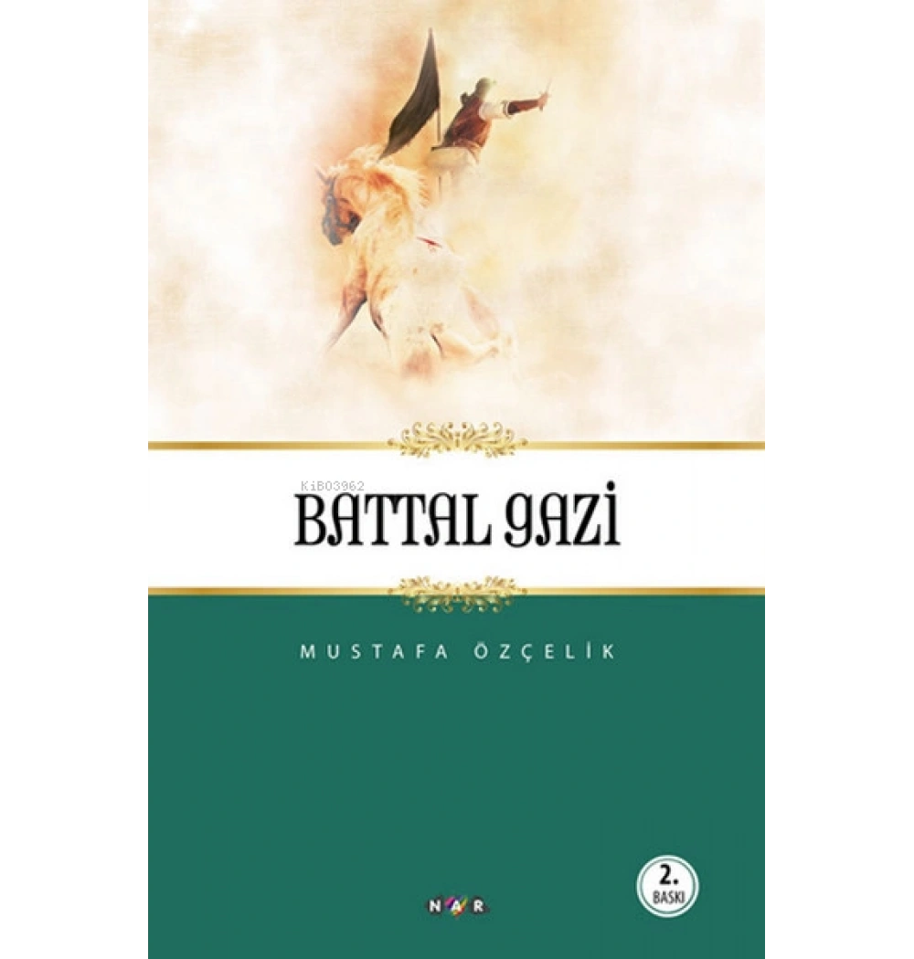 Battal Gazi. Mustafa Özçelik Nar