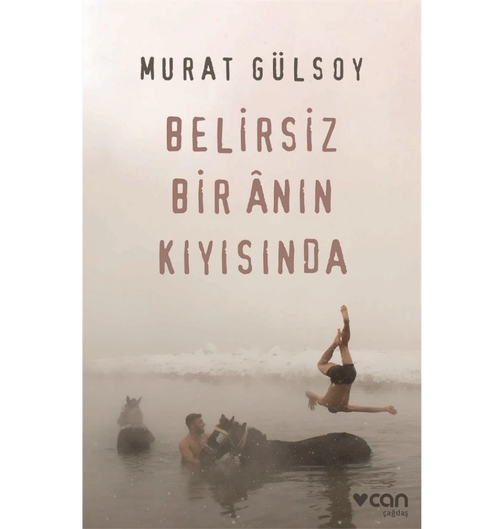 Belirsiz Bir Anın Kıyısında Murat Gülsoy Can Yayın
