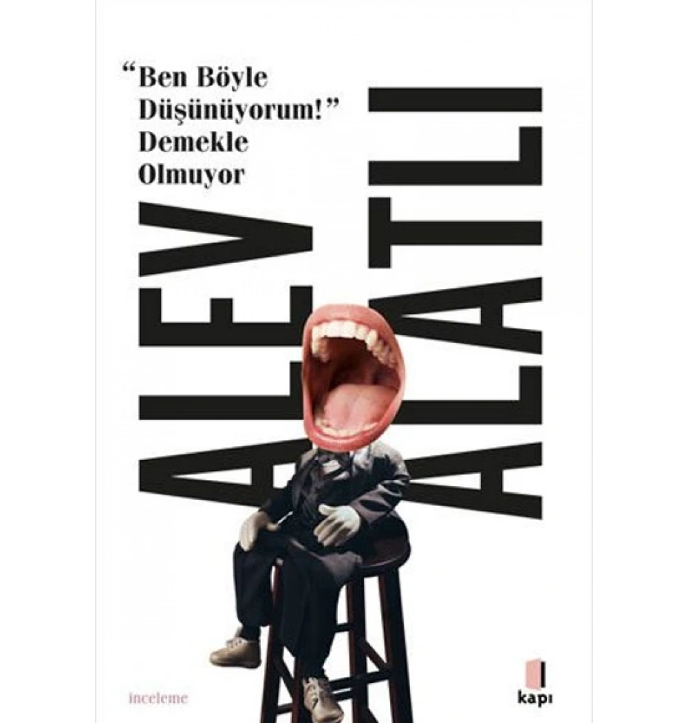 BEN BÖYLE DÜŞÜNÜYORUM DEMEKLE OLMUYOR ALFA