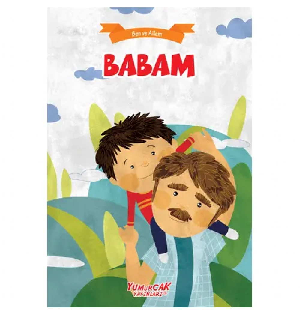 Ben Ve Ailem Babam Yumurcak