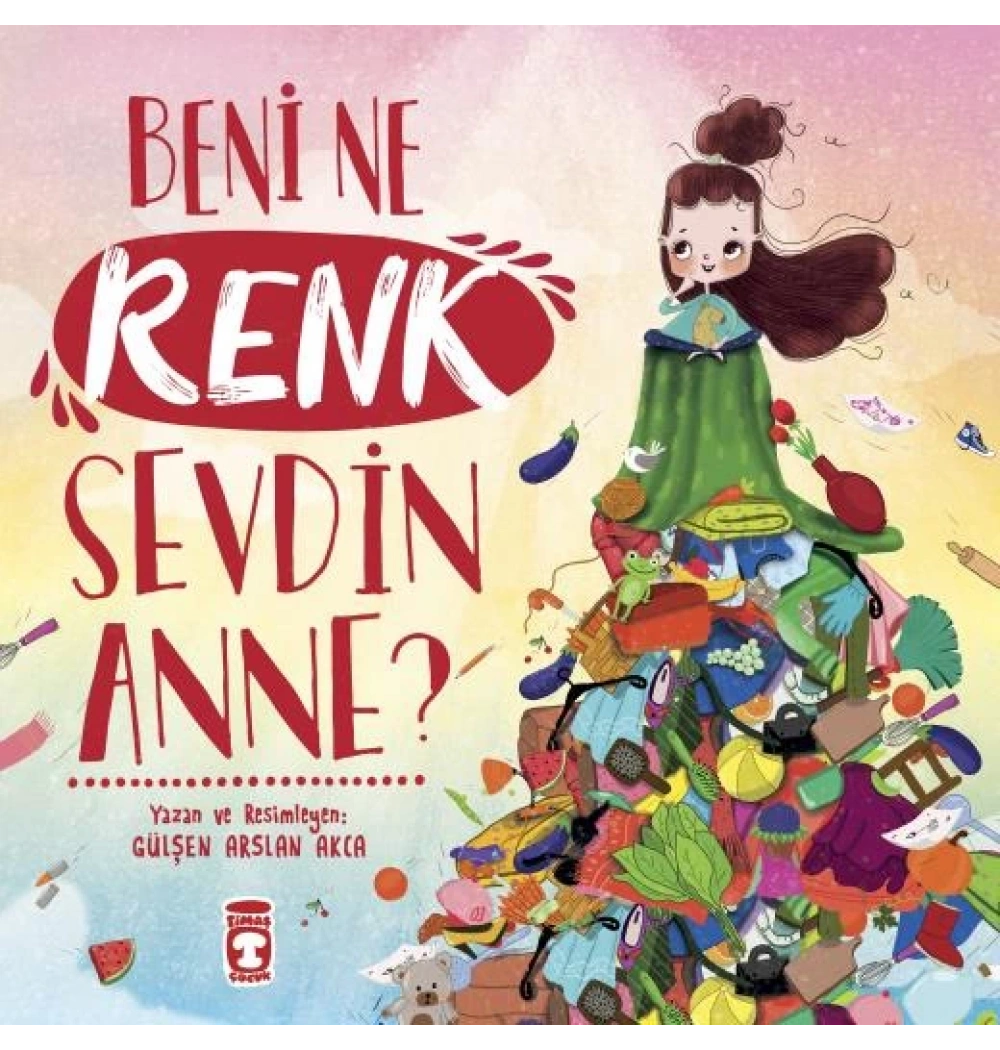 Beni Ne Renk Sevdin Anne Timaş Çocuk