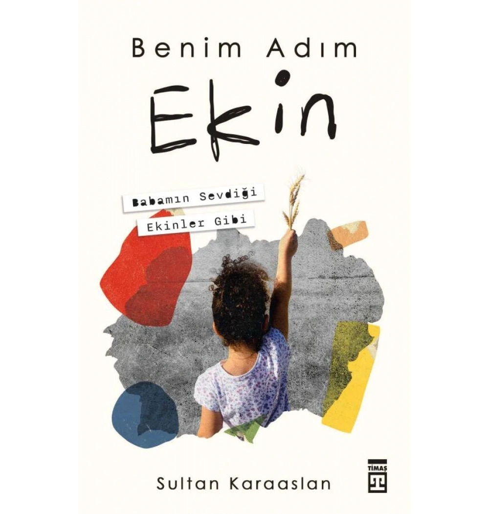 Benim Adım Ekin Sultan Karaslan Timaş
