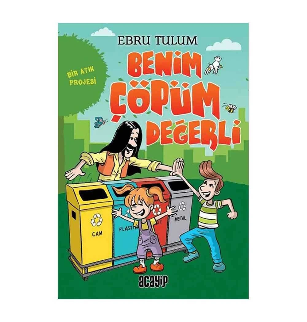 BENİM ÇÖPÜM DEĞERLİ ACAYİP