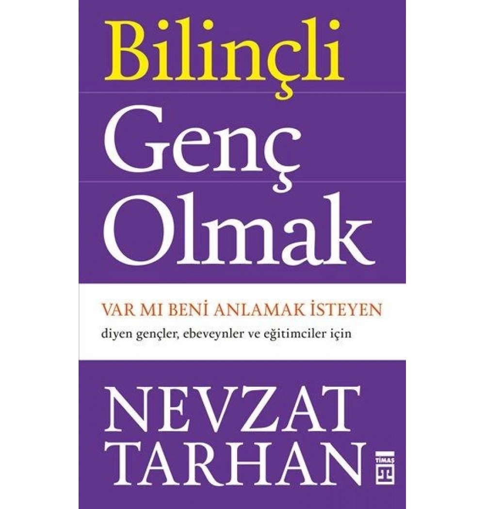 Bilinçli Genç Olmak. Nevzat Tarhan-Timaş