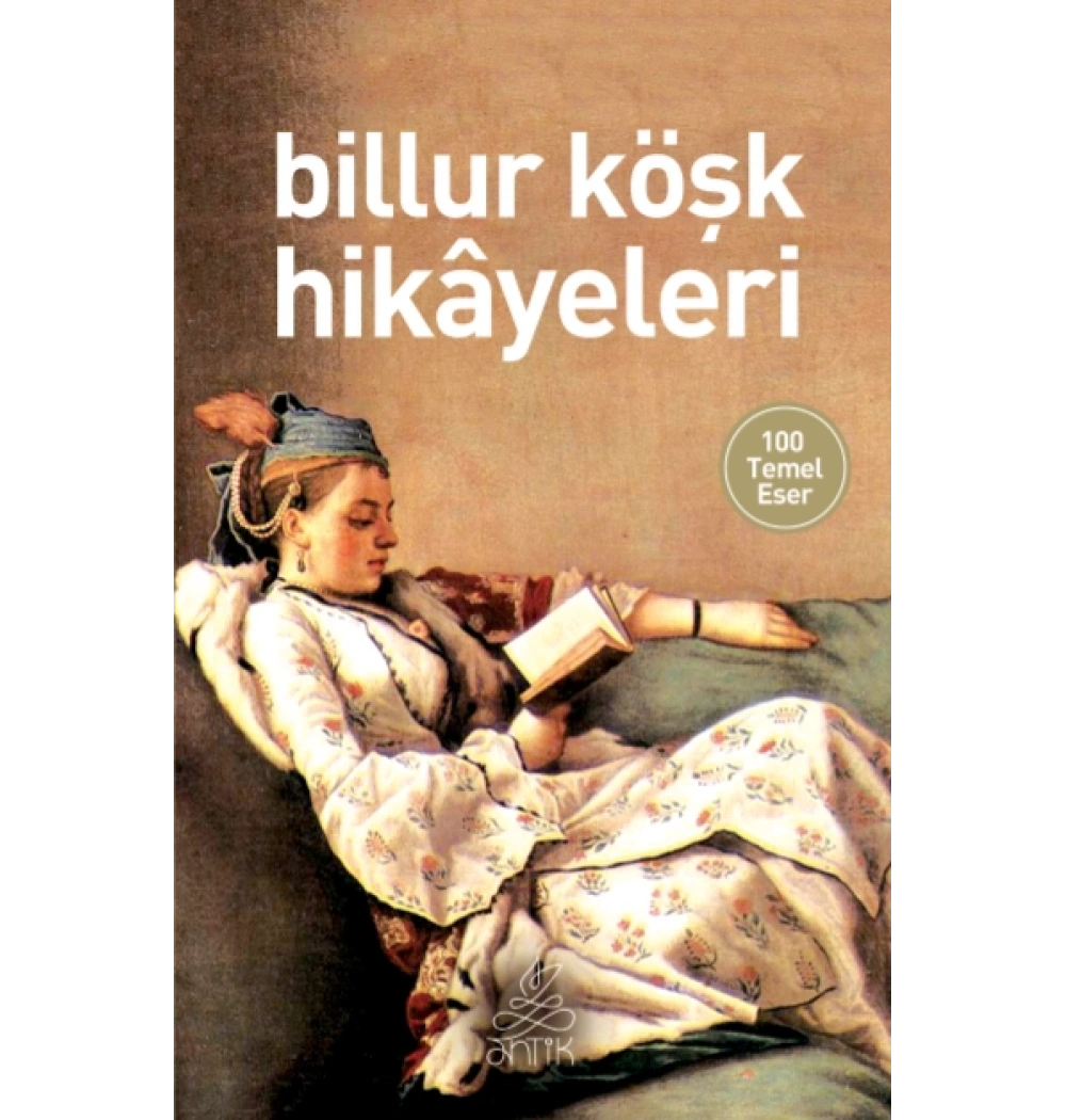 Bi̇llur Köşk Hi̇kayeleri̇ Anti̇k