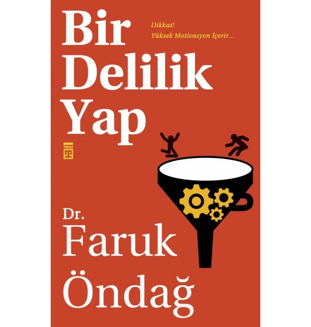 Bir Delilik Yap. Faruk Öndağ Timaş