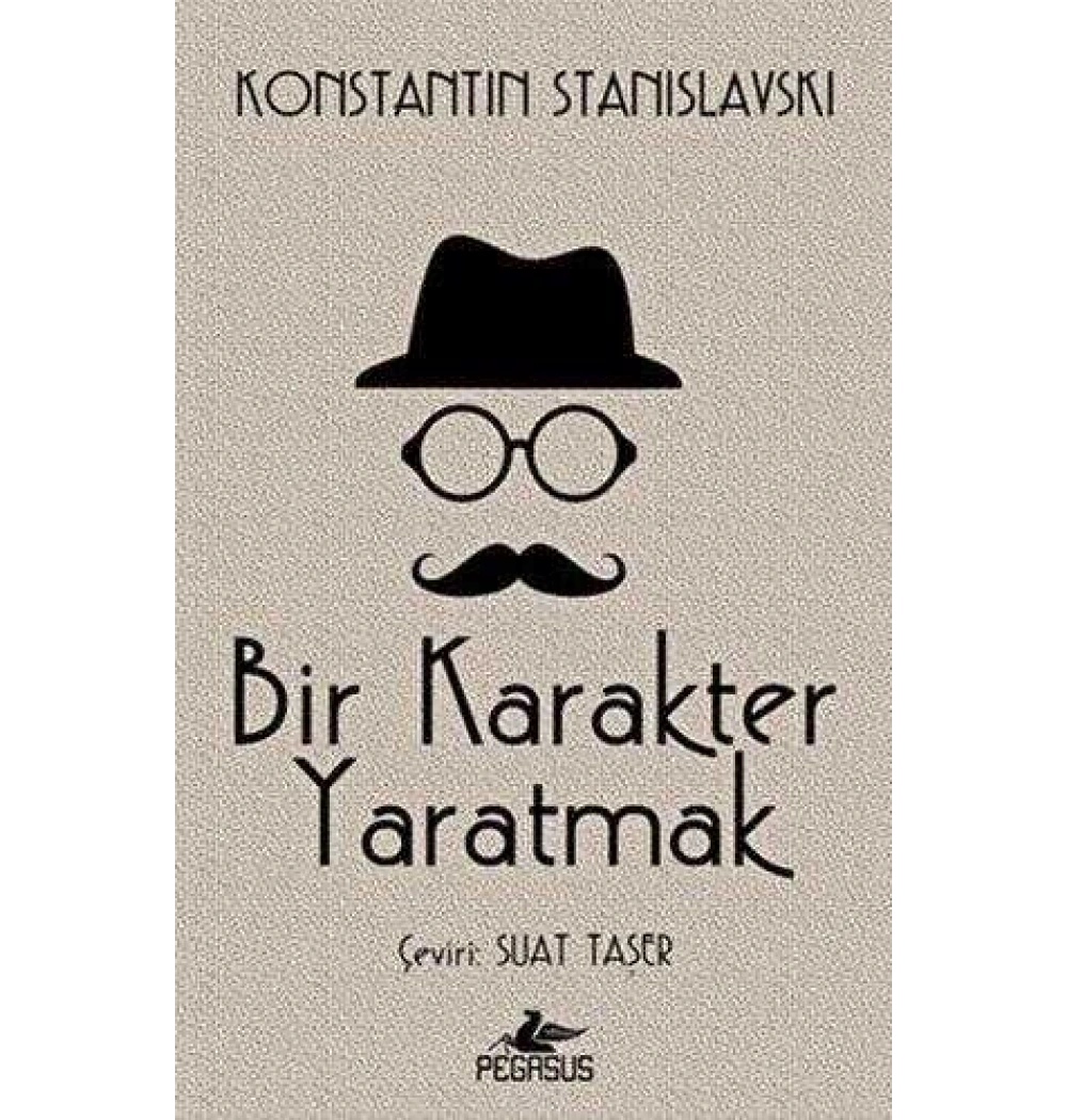 Bir Karakter Yaratmak Konstantın Stanıslavskı Pegasus