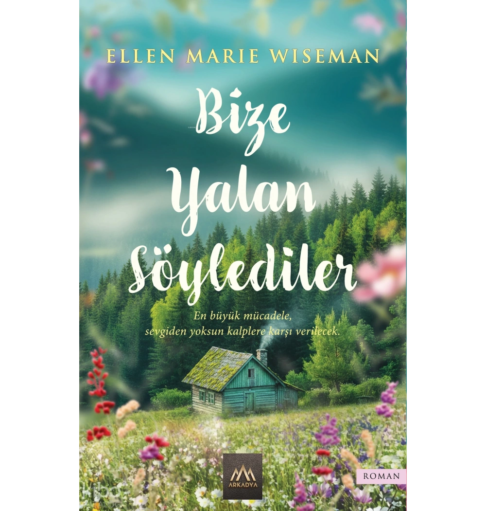 BİZE YALAN SÖYLEDİLER ELLEN MARIE WISEMAN ARKADYA