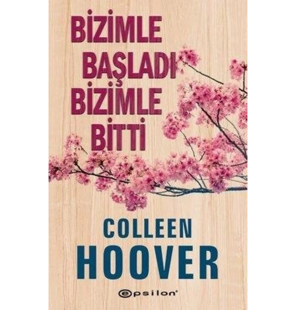 Bizimle Başladı Bizimle Bitti Colleen Hoover Epsilon