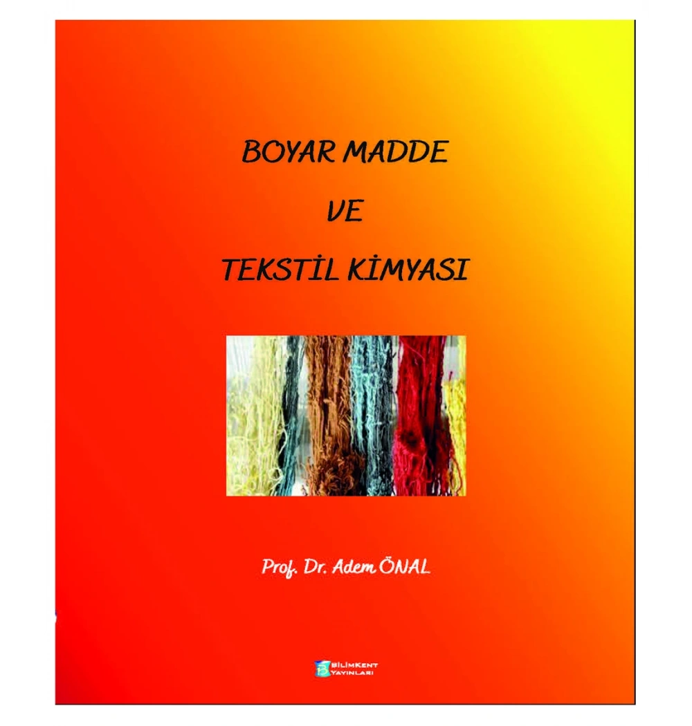 Boyar Madde ve Tekstil Kimyası Prof. Dr. Adem Önal Bilimkent Yayınları