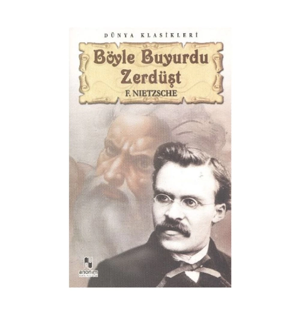 Böyle Buyurdu Zerdüşt. F. Nietzsche Anoni̇m