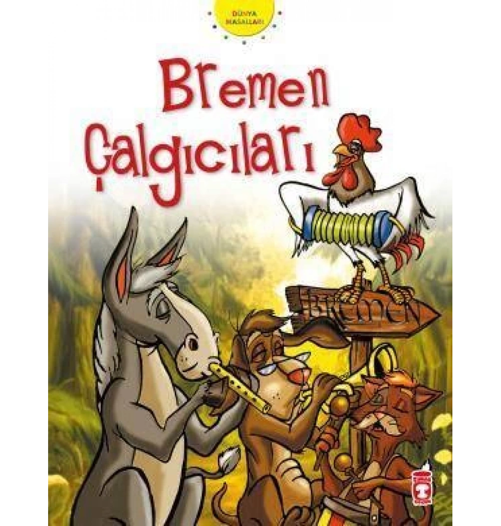 Bremen Mızıkacıları.Dünya Masalları Timaş