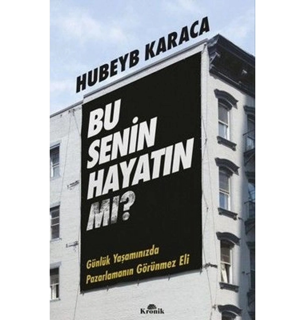 Bu Senin Hayatın mı? Hubeyb Karaca Kronik Kitap