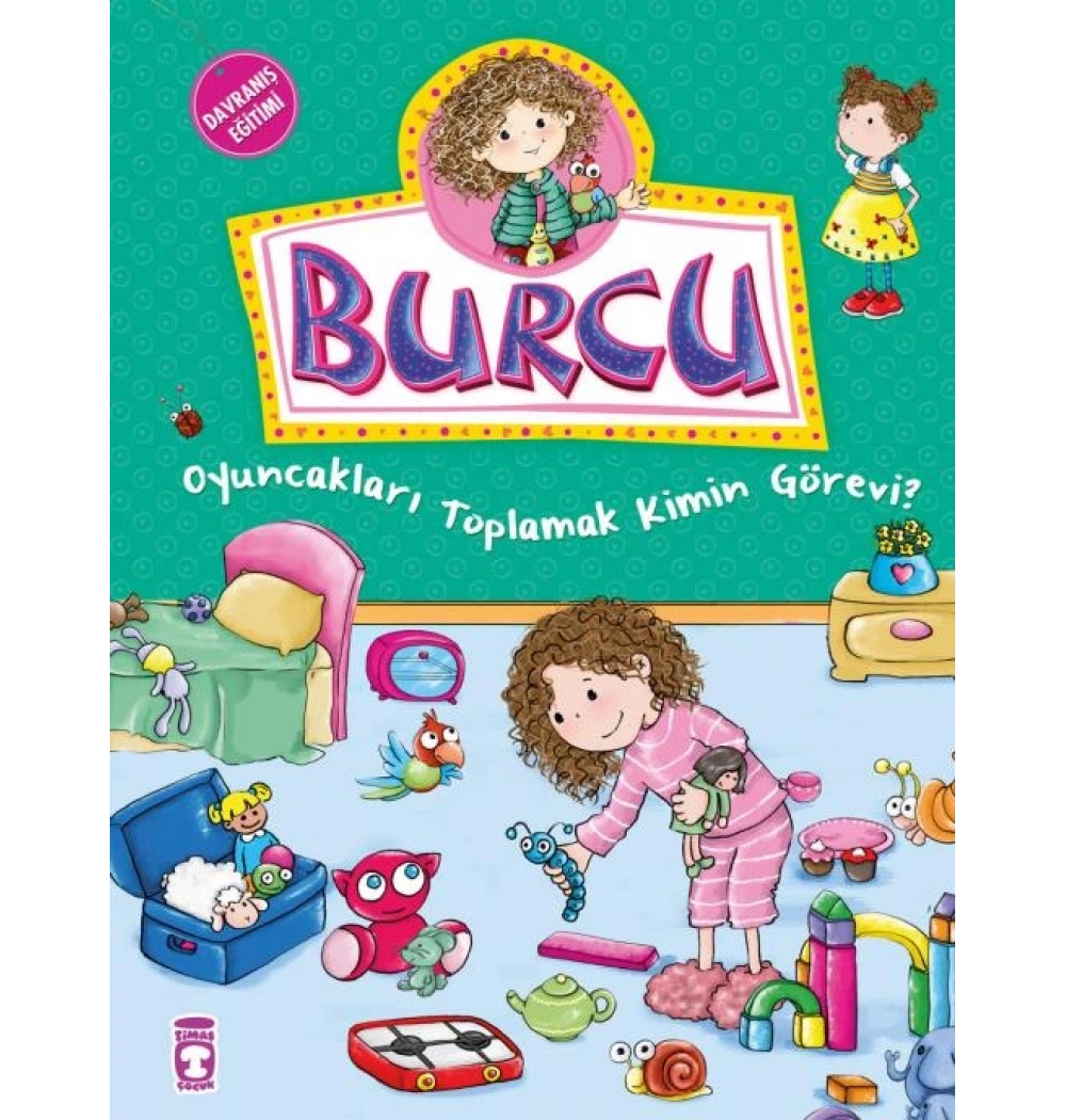 Burcu Oyuncakları Toplamak Kimin Görevi ? Timaş Çocuk