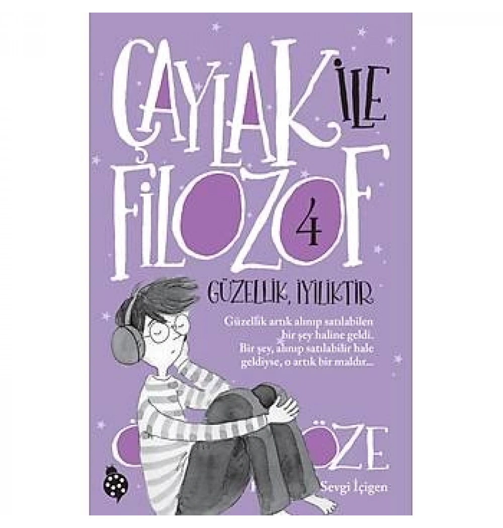 Çaylak İle Filozof 4 Güzellik İyiliktir Özkan Öze Uğurböceği