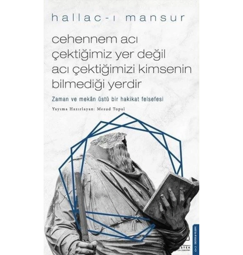 Cehennem Acı Çektiğimiz Yer Değil Hallacı Mansur