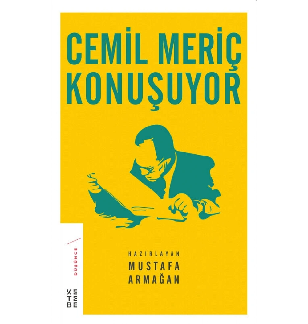 CEMİL MERİÇ KONUŞUYOR MUSTAFA ARMAĞAN KETEBE