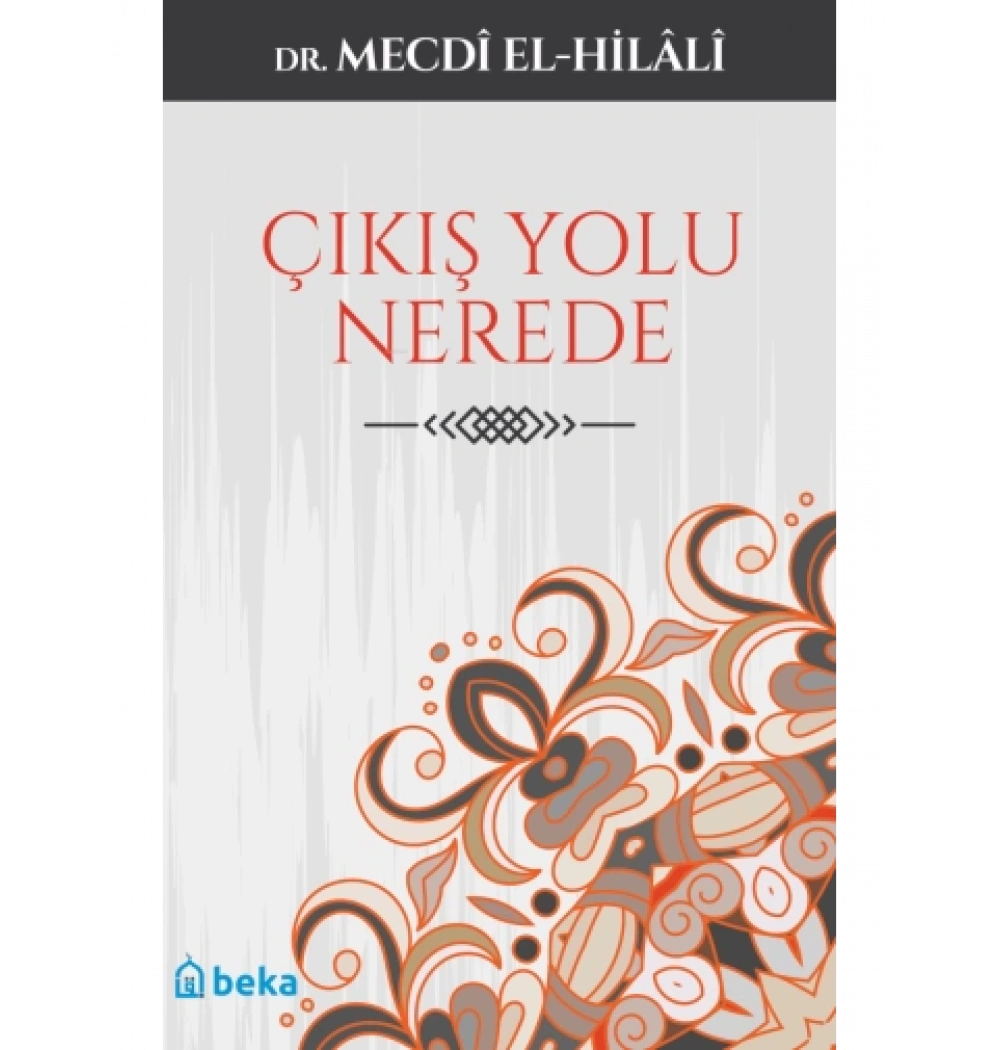 Çıkış Yolu Nerede ? Mecdi Elhilali Beka Yayın