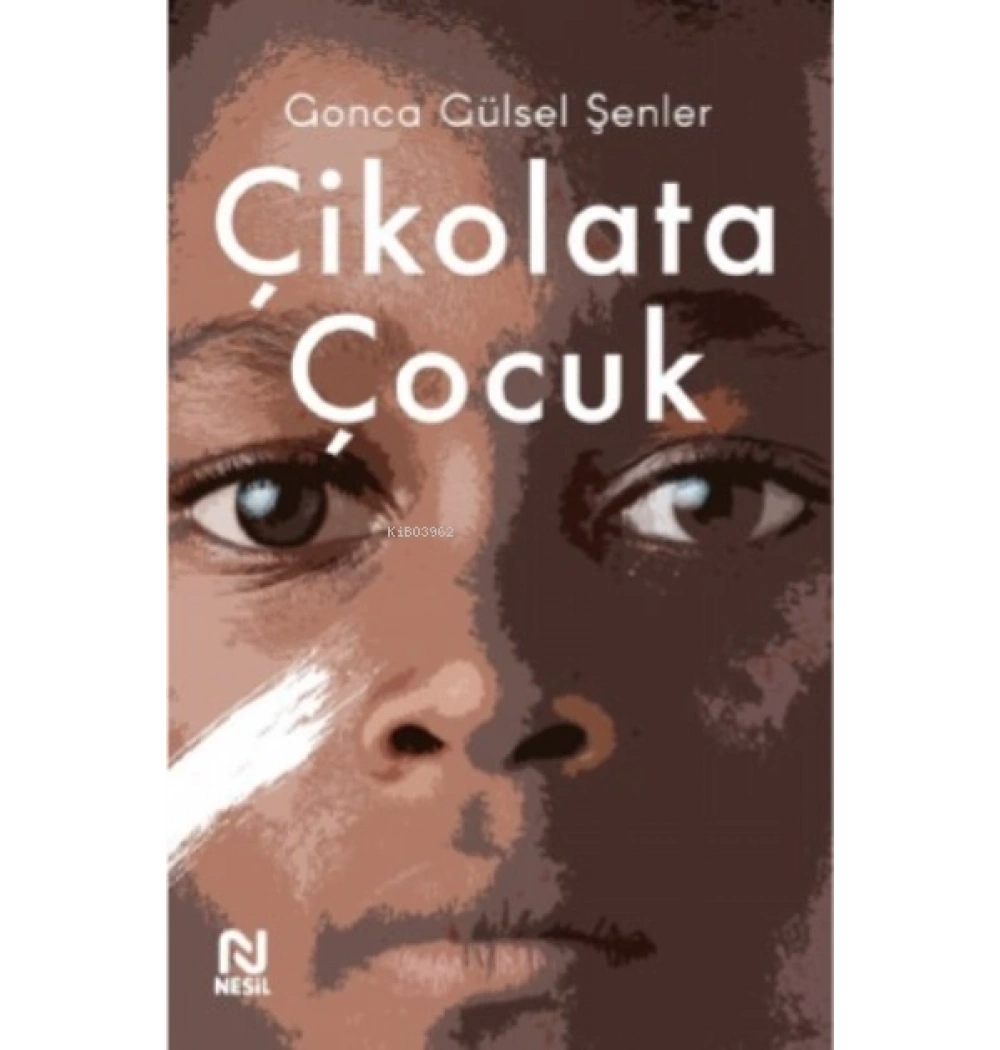 Çikolata Çocuk Gonca Gülsel Nesil Basım