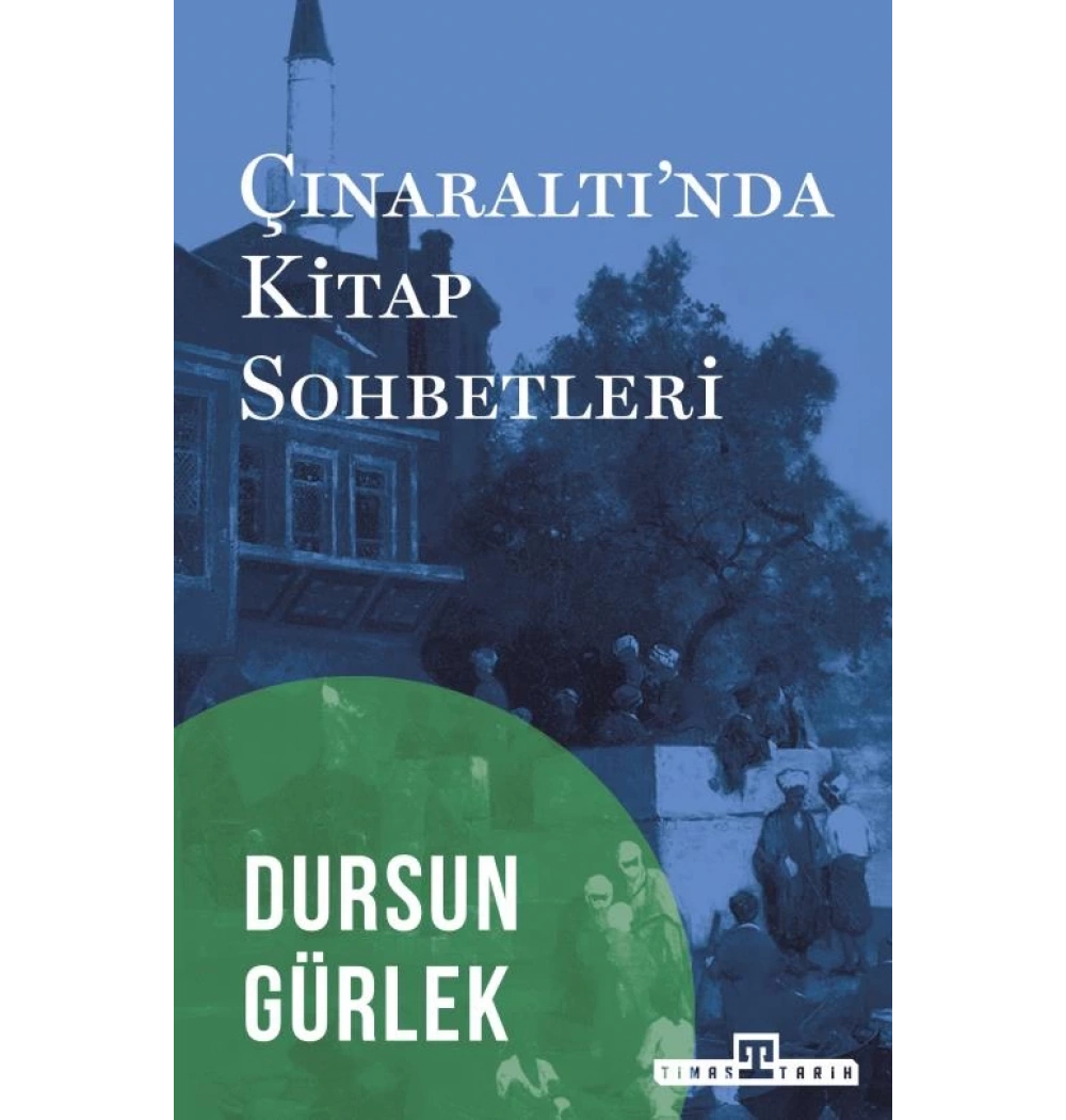 Çınaraltı Kitap Sohbetleri Dursun Gürlek Timaş