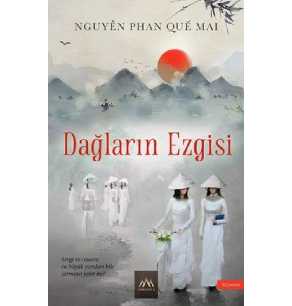 DAĞLARIN EZGİSİ NGUYEN PHAN QUE ARKADYA