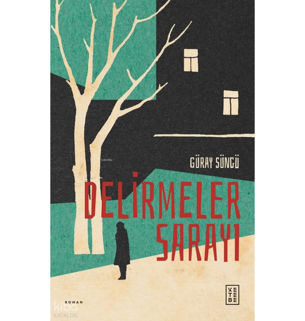 Delirmeler Sarayı Güray Süngü Ketebe