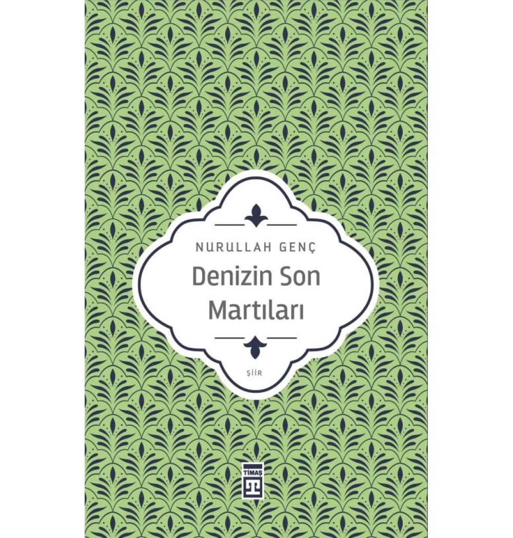 Denizin Son Martıları Nurullah Genç Timaş