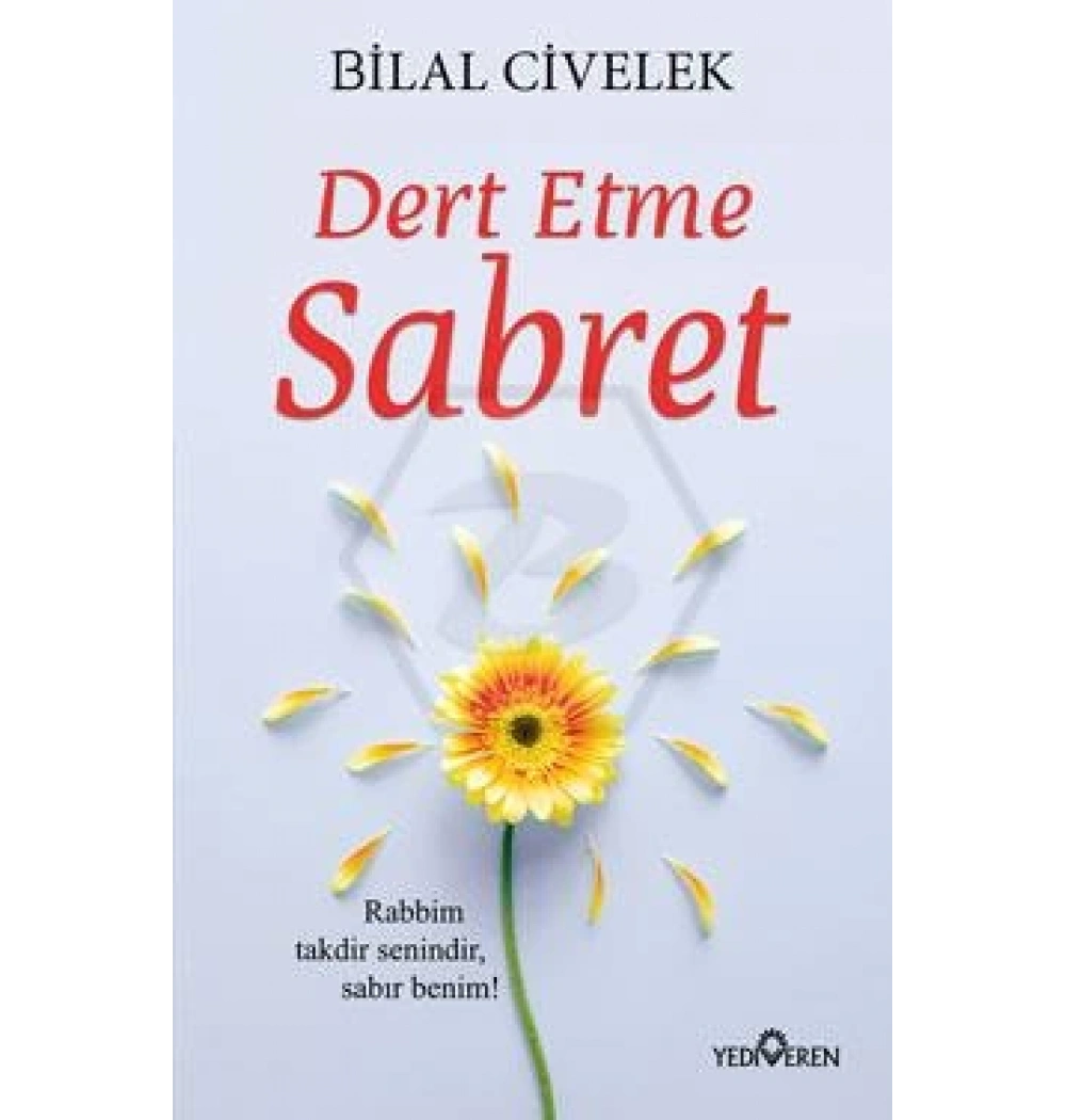 Dert Etme Sabret Bilal Civelek Yediveren
