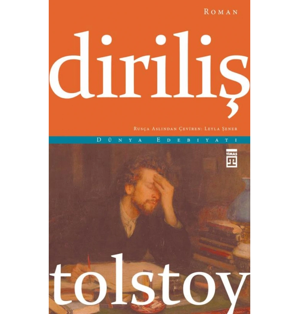 DİRİLİŞ. TOLSTOY TİMAŞ