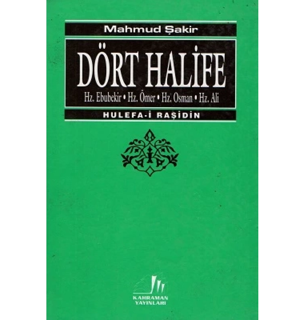 Dört Halife Hulefai Raşidin Mahmud Şakir Kahraman