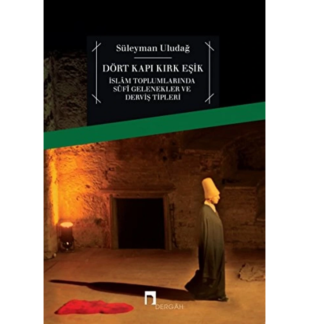 Dört Kapı Kırk Eşik - Süleyman Uludağ - Dergah