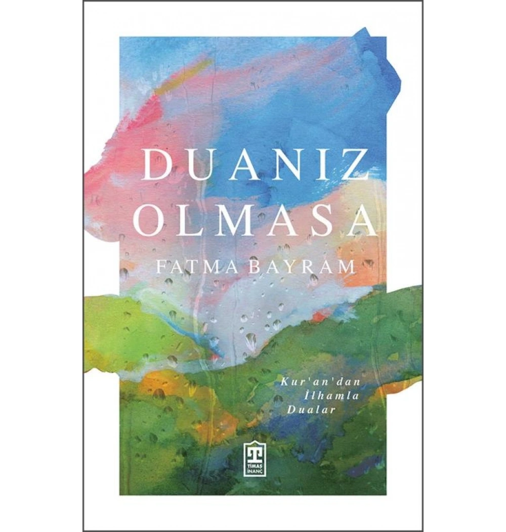 Duanız Olmasa Fatma Bayram Kurandan İlhamla Dualar Timaş