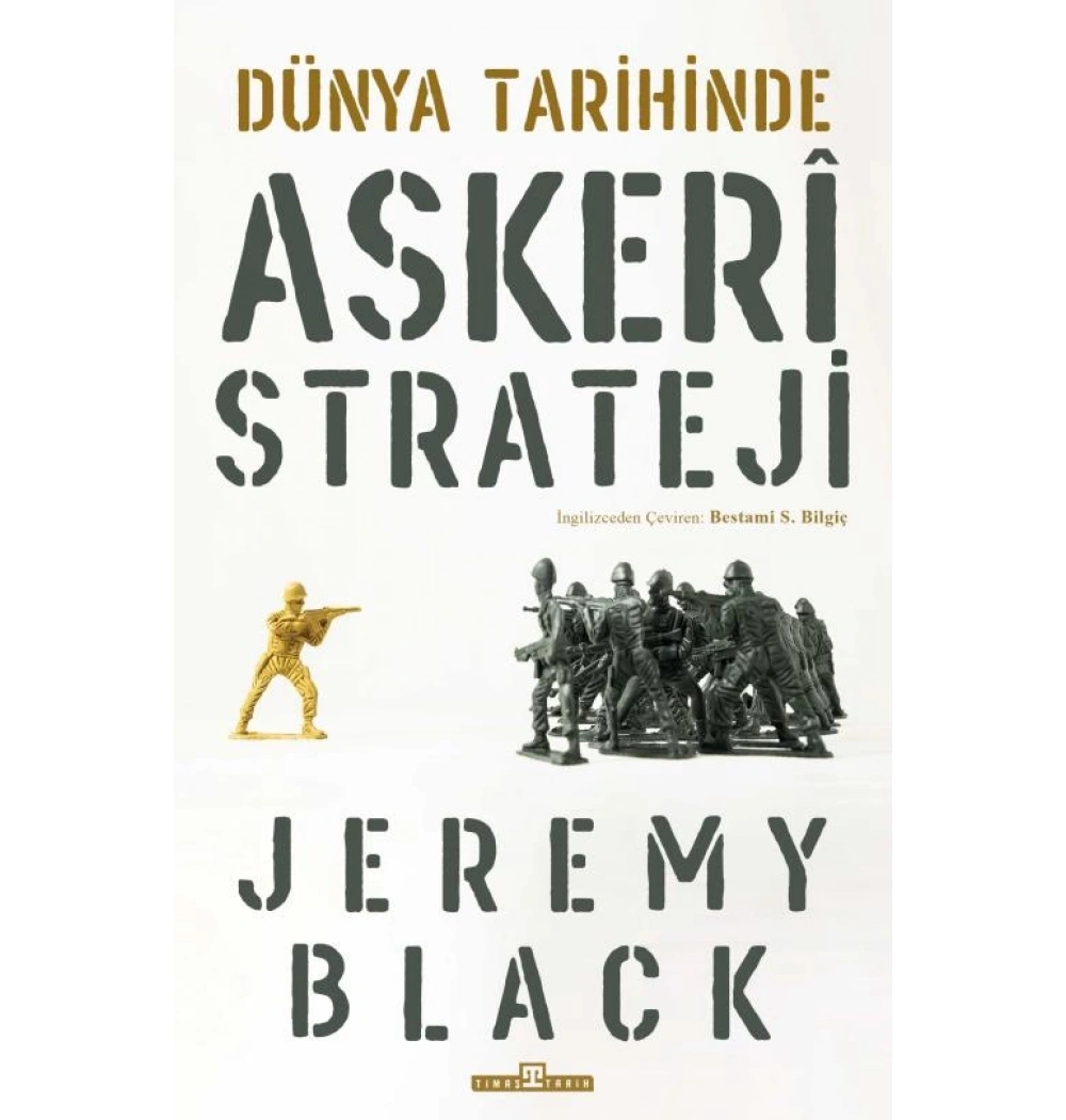 Dünya Tarihinde Askeri Strateji Jeremy Black Timaş
