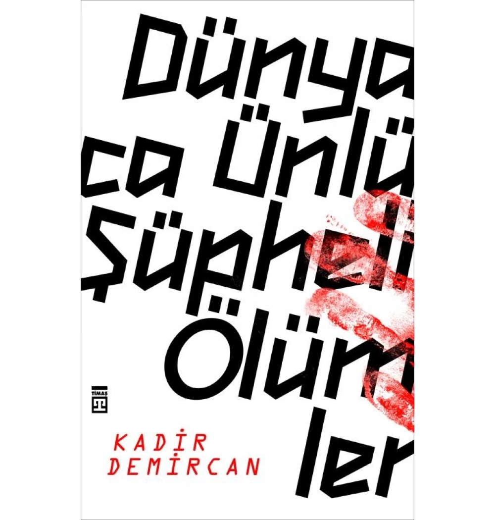 Dünyaca Ünlü Şüpheli Ölümler Kadir Demircan Timaş
