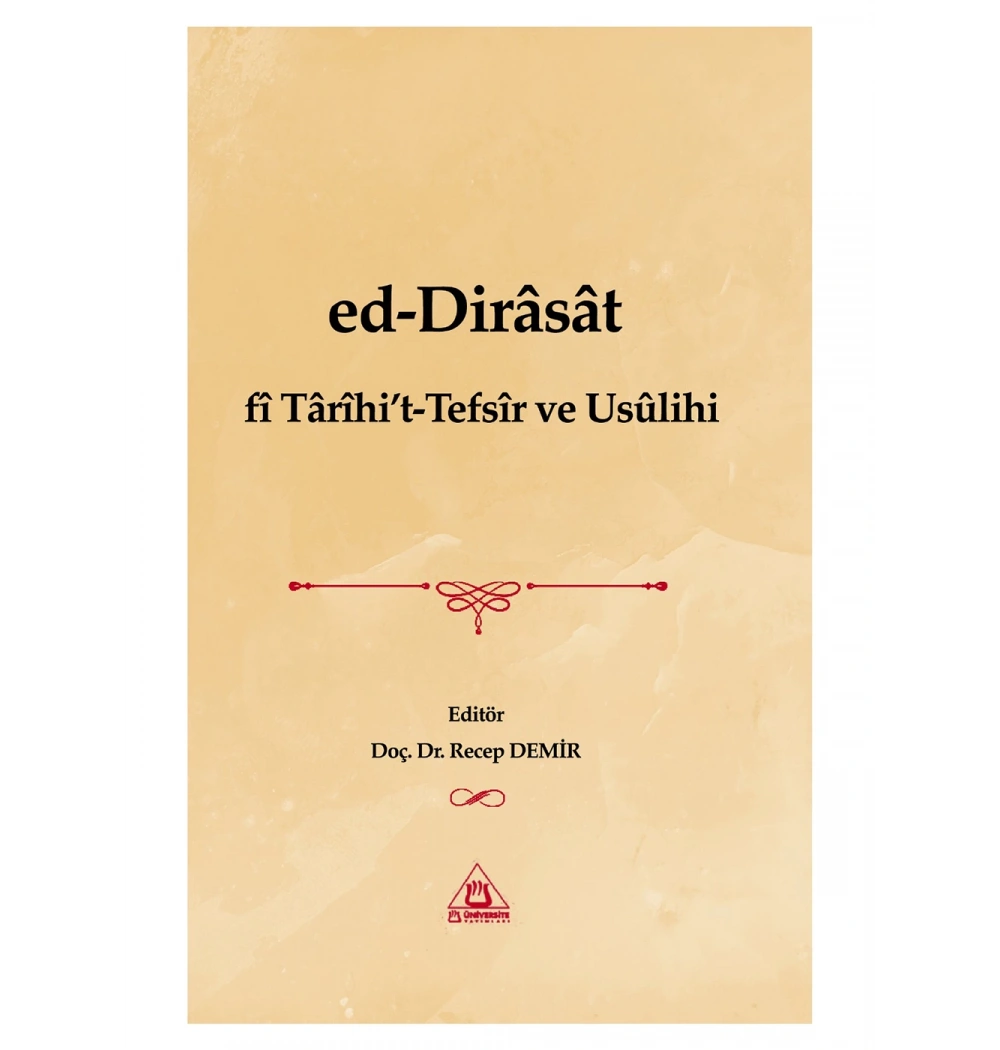 Ed Dirasar Fi Tarihi Tefsir ve usulihi Doç. Recep Demir Üniversite Yayınları