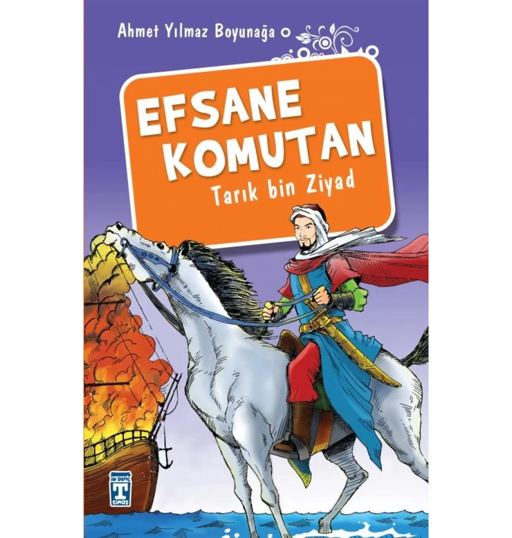 Efsane Komutan Tarık Bin Ziyad A.Yılmaz Boyunağa Genç Timaş