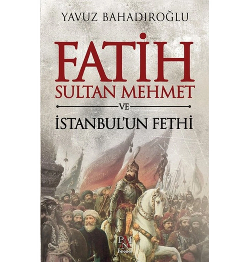 Fatih Sultan Mehmet Ve Istanbulun Fethi Panama