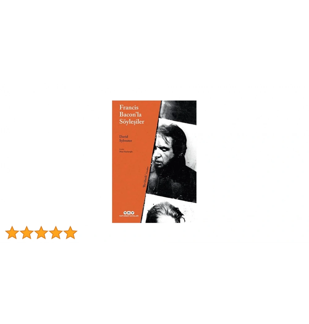 Francis Baconla Söyleşiler David Syhvester Yapı Kredi