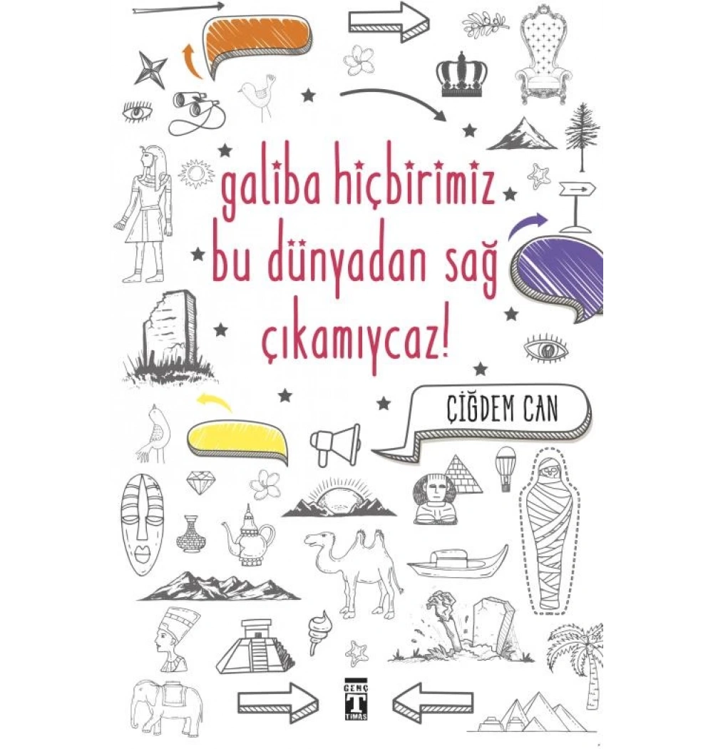 Galiba Hiçbirimiz Bu Dünyadan Sağ Çıkamayacağız Genç Timaş