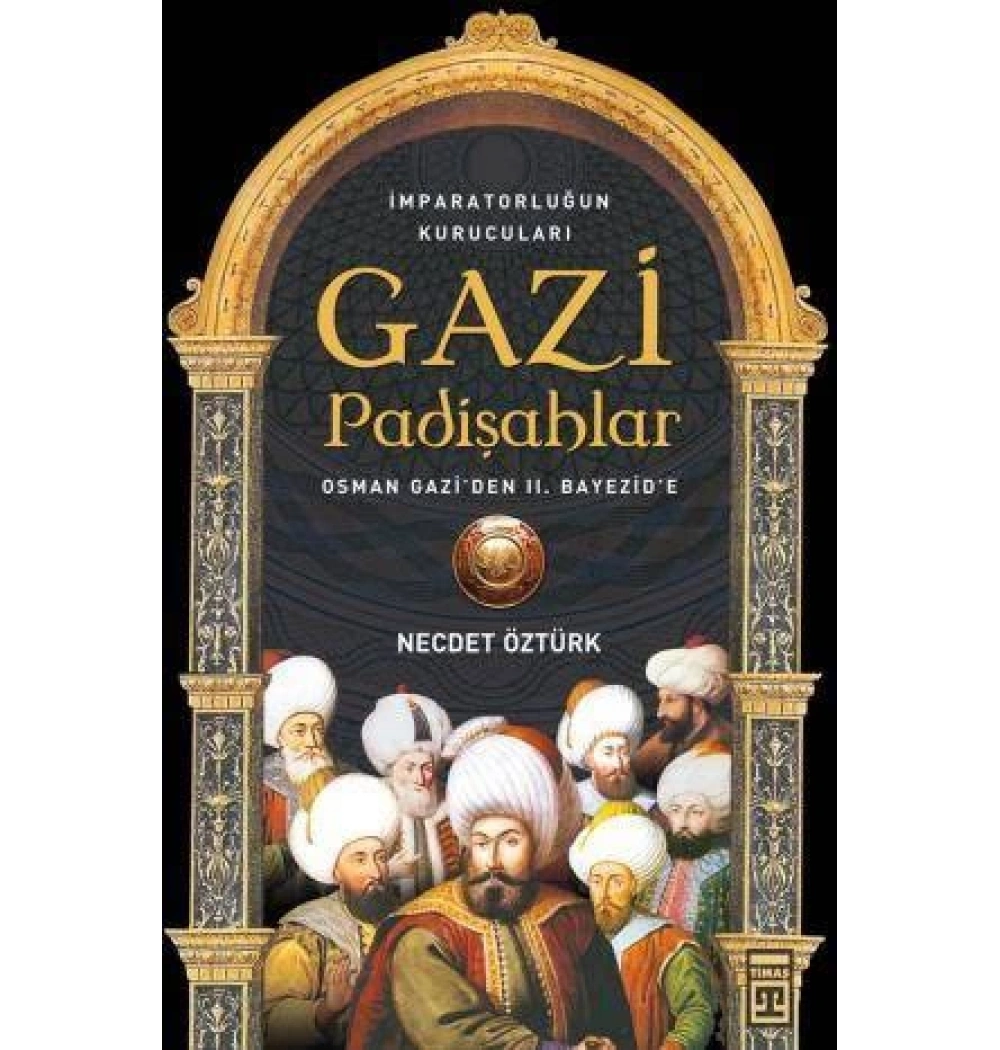Gazi Padişahlar - Necdet Öztürk - Timaş